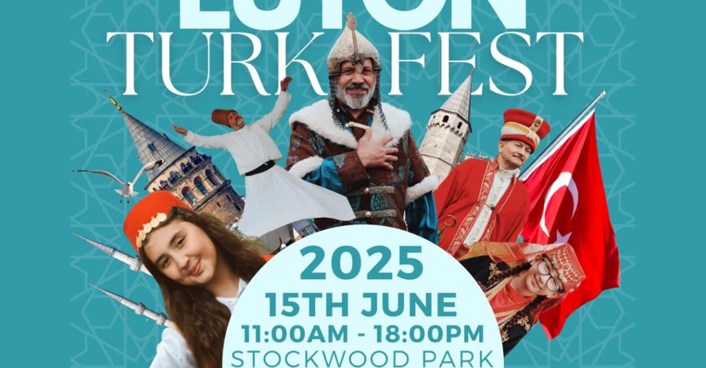 Luton TurkFest 2025: Embracing Turkish Culture in the Heart of England