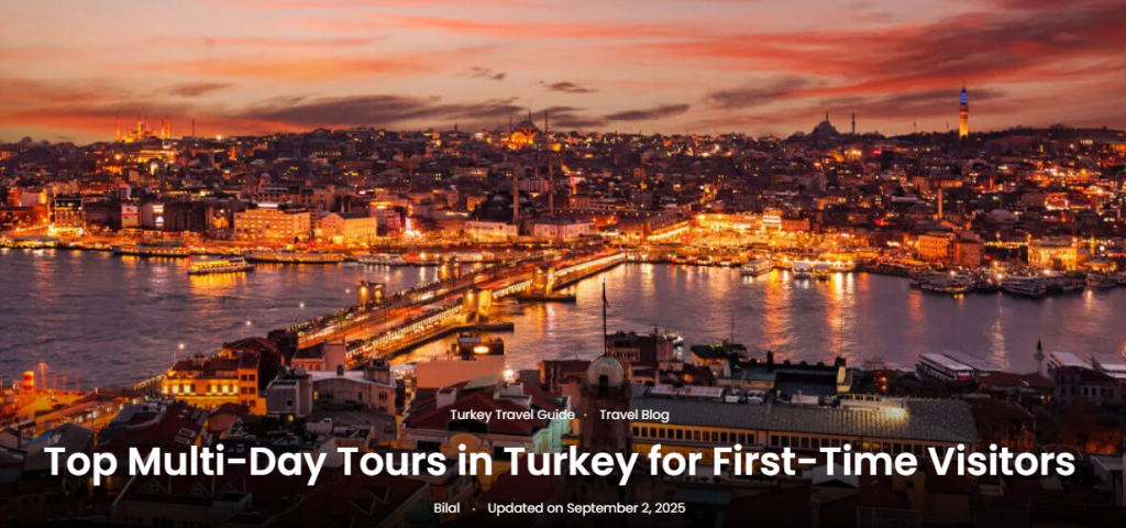 Essential Multi-Day Tours in Turkey for Those Visiting for the First Time