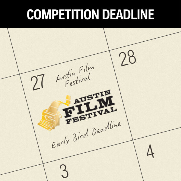 Everything to Know About the 2026 Script & Film Competition Early Bird Deadline
